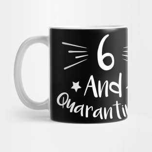 6 And Quarantined Mug